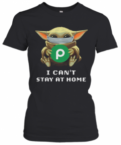 Baby Yoda Face Mask Hug Publix Letter I Can'T Stay At Home T-Shirt Classic Women's T-shirt