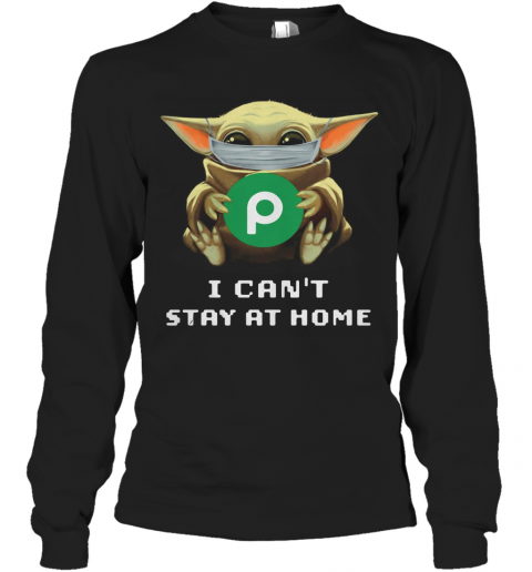 Baby Yoda Face Mask Hug Publix Letter I Can'T Stay At Home T-Shirt Long Sleeved T-shirt 