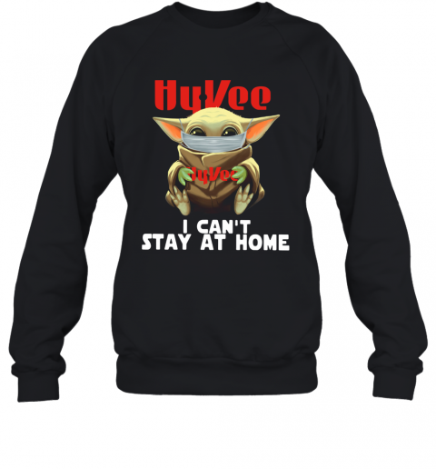 Baby Yoda Face Mask Hy Vee Can't Stay At Home T-Shirt Unisex Sweatshirt