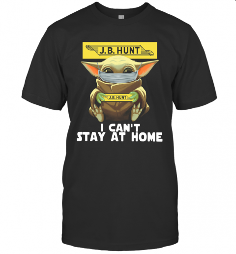 Baby Yoda Face Mask J.B Hunt Can't Stay At Home T-Shirt