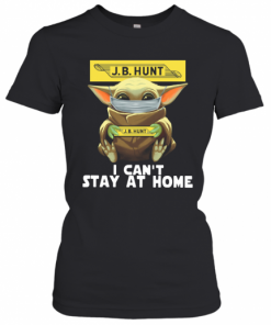 Baby Yoda Face Mask J.B Hunt Can't Stay At Home T-Shirt Classic Women's T-shirt