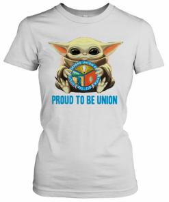 Baby Yoda Hug Utility Workers Union Of America Proud To Be Union T-Shirt Classic Women's T-shirt