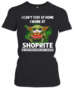 Baby Yoda I Can'T Stay At Home I Work At Shoprite T-Shirt Classic Women's T-shirt