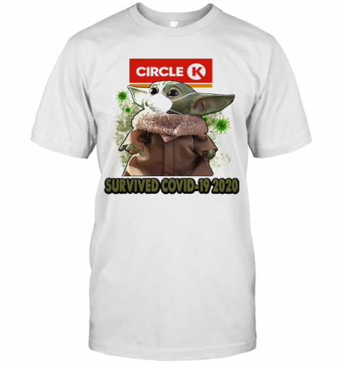 Baby Yoda Mask Circle K Survived Covid 19 2020 T-Shirt