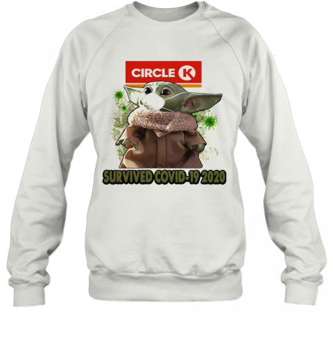 Baby Yoda Mask Circle K Survived Covid 19 2020 T-Shirt Unisex Sweatshirt