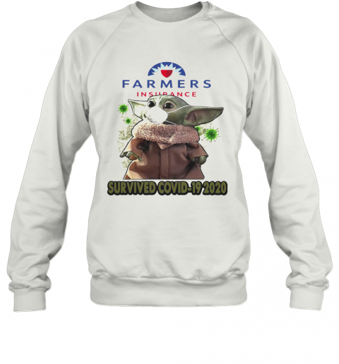 Baby Yoda Mask Farmers Insurance Survived Covid 19 2020 T-Shirt Unisex Sweatshirt