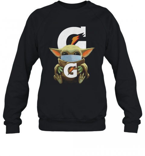 Baby Yoda Mask Hug Gatorade T-Shirt Unisex Sweatshirt