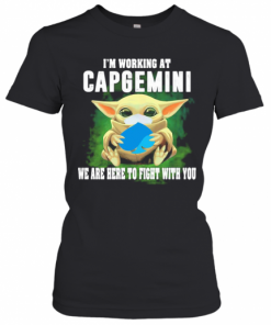 Baby Yoda Mask Hug I'M Working At Capgemini We Are Here To Fight With You T-Shirt Classic Women's T-shirt