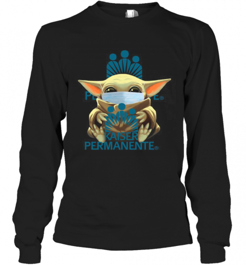 Baby Yoda Mask Hug Kaiser Permanente T-Shirt Long Sleeved T-shirt 