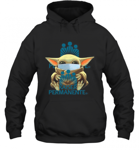 Baby Yoda Mask Hug Kaiser Permanente T-Shirt Unisex Hoodie