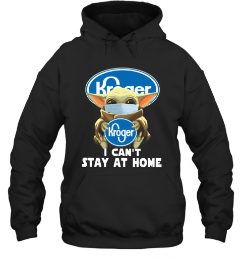 Baby Yoda Mask Hug Kroger I Can'T Stay At Home T-Shirt Unisex Hoodie