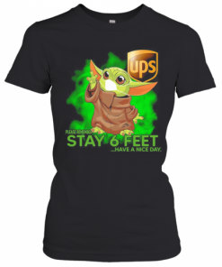 Baby Yoda Mask Hug UPS Please Remember Stay 6 Feet Have A Nice Day T-Shirt Classic Women's T-shirt