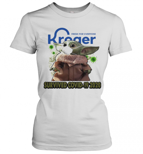 Baby Yoda Mask Kroger Fresh For Everyone Survived Covid 19 2020 T-Shirt Classic Women's T-shirt