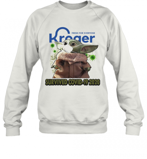 Baby Yoda Mask Kroger Fresh For Everyone Survived Covid 19 2020 T-Shirt Unisex Sweatshirt