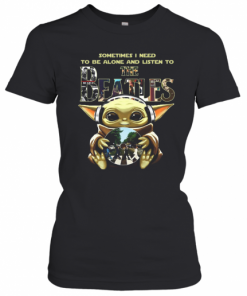 Baby Yoda Sometimes I Need To Be Alone And Listen To The Beatles T-Shirt Classic Women's T-shirt