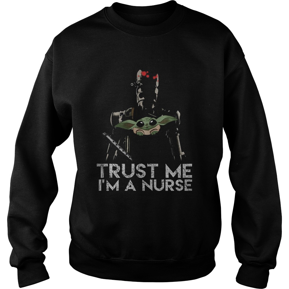 Baby Yoda Trust me Im a nurse Sweatshirt