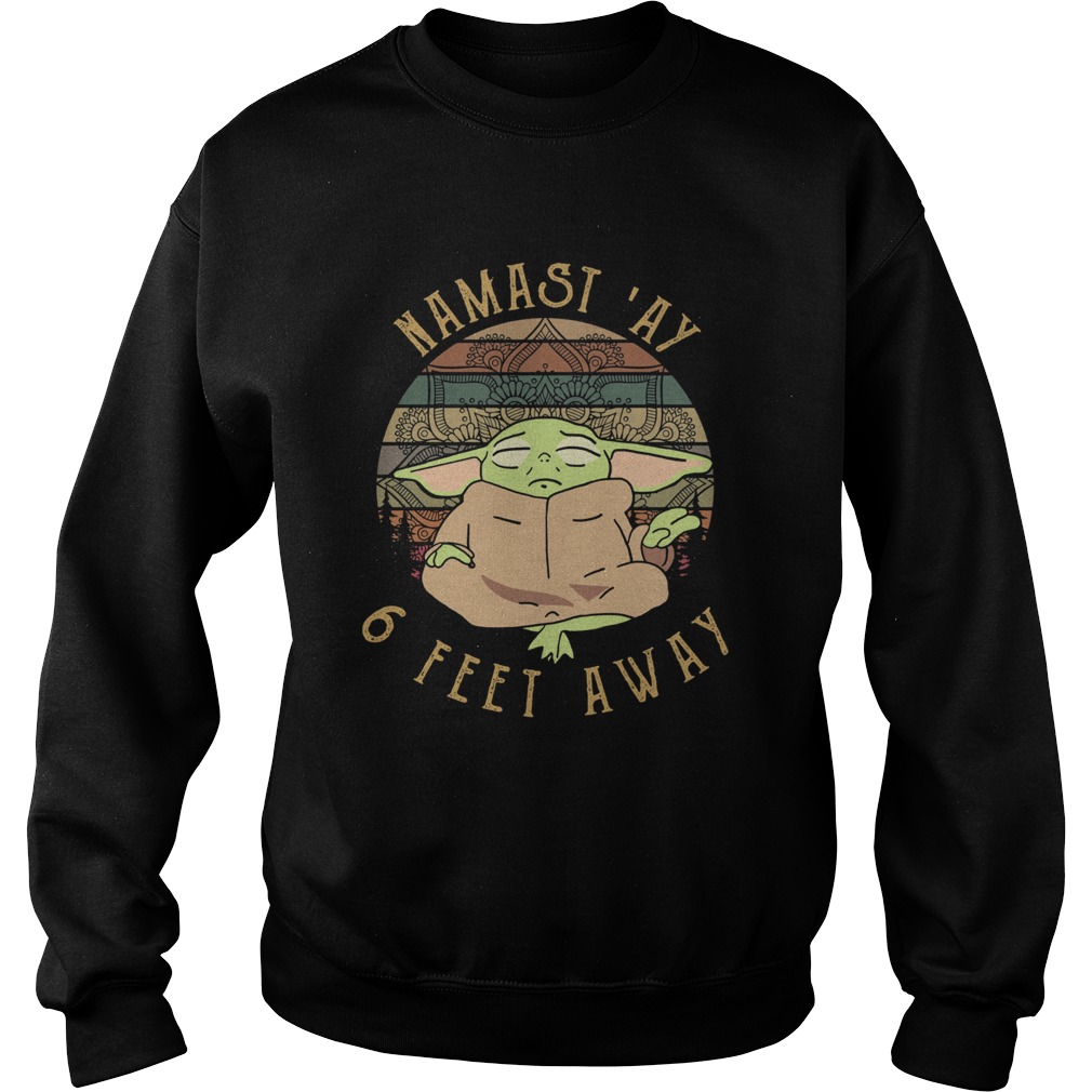 Baby yoda namast ay 6 feet away vintage Sweatshirt