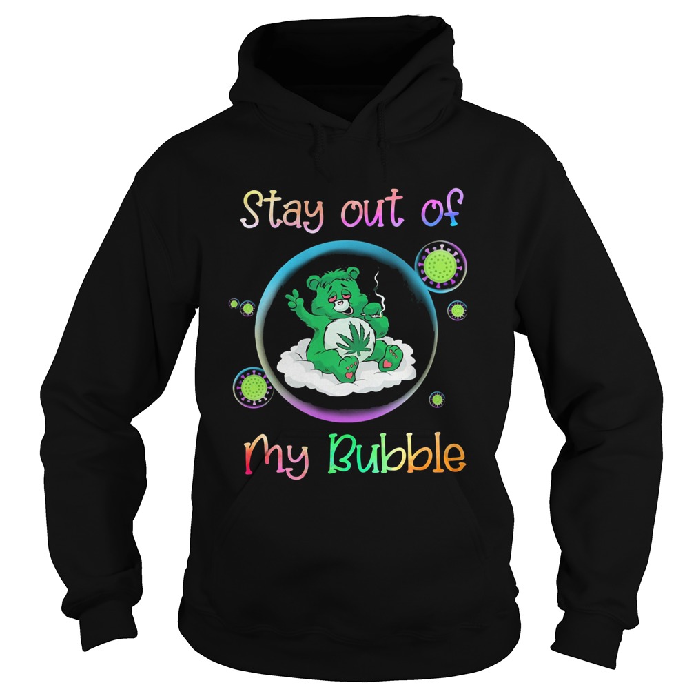 Bear smoking weed stay out of my bubble coronavirus Hoodie