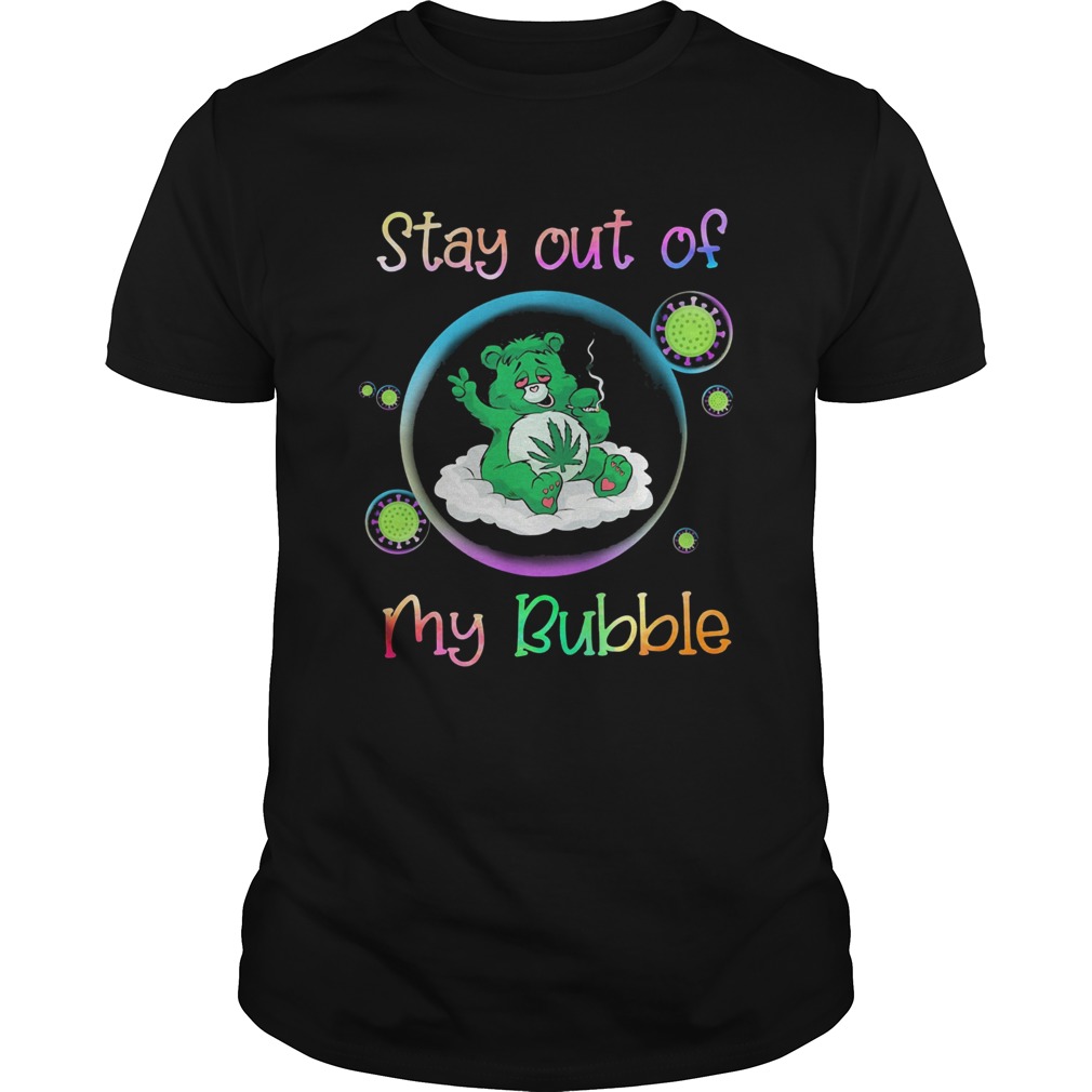 Bear smoking weed stay out of my bubble coronavirus shirt