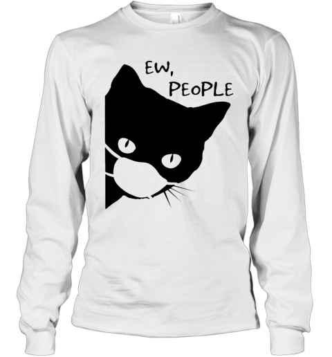 Beautiful Black Cat Mask Ew People T-Shirt Long Sleeved T-shirt 