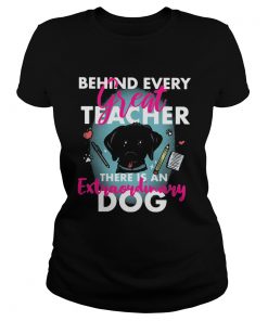 Behind every great teacher there is an extraordinary dog  Classic Ladies