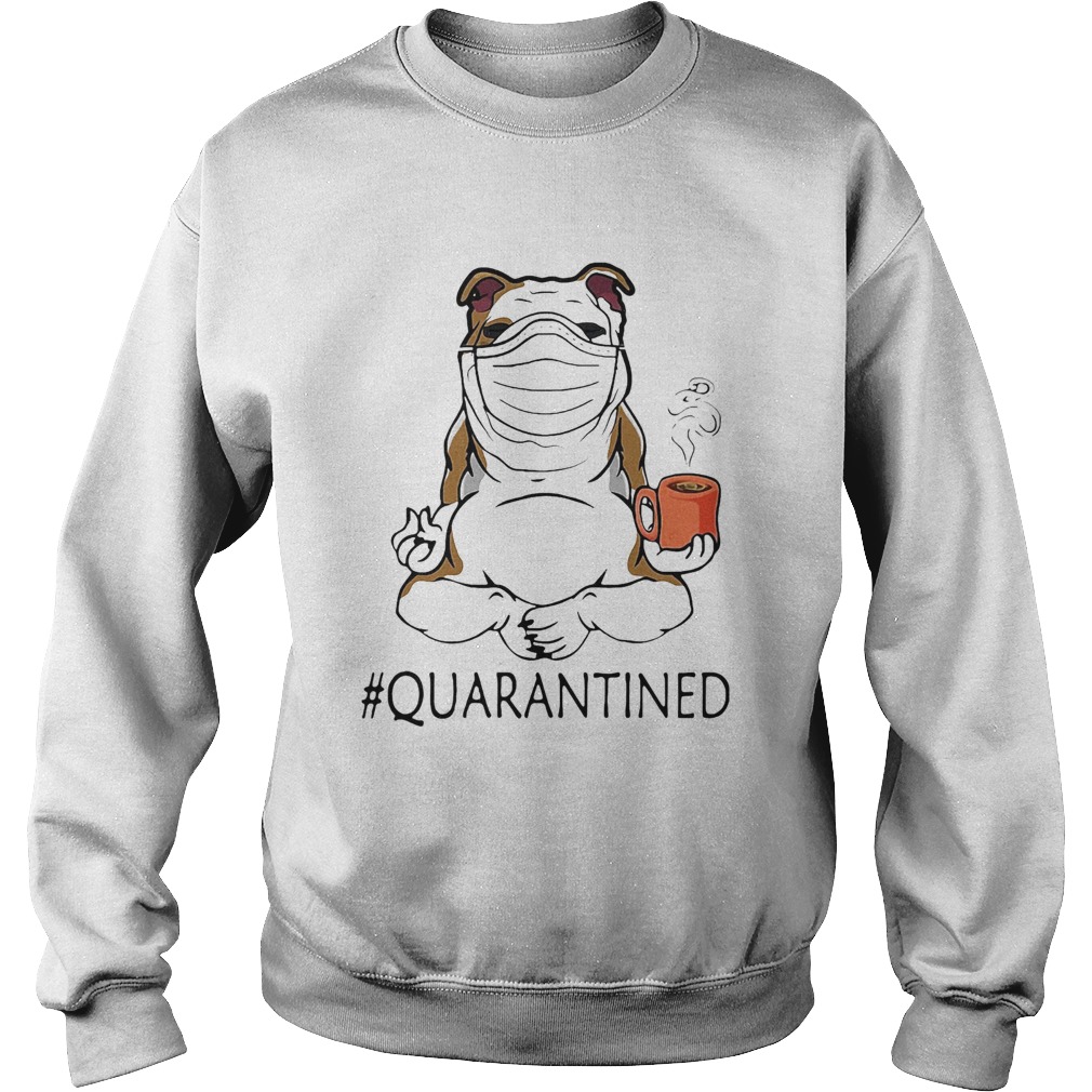 Bulldogs yoga and drink coffee quarantined mask covid19 Sweatshirt