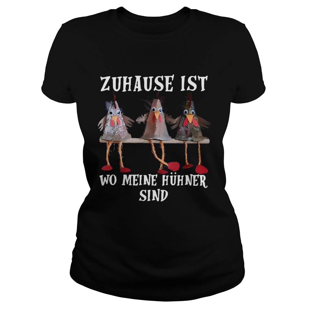 Chicken Zuhause Ist Wo Meine Huhner Sind Classic Ladies