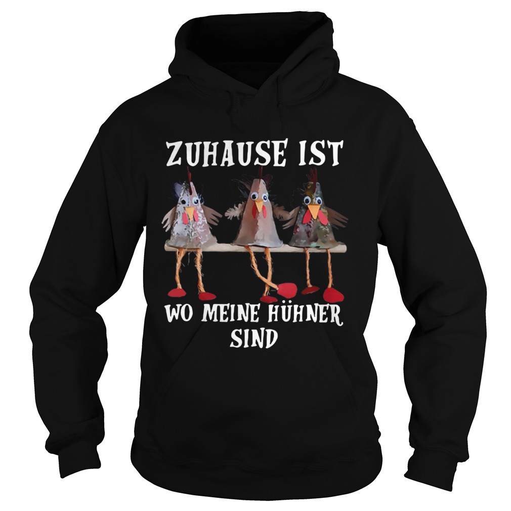 Chicken Zuhause Ist Wo Meine Huhner Sind Hoodie