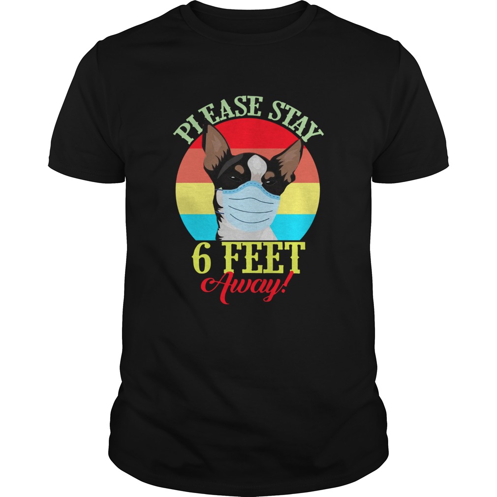 Chihuahua Please Stay 6 Feet Away Vintage shirt