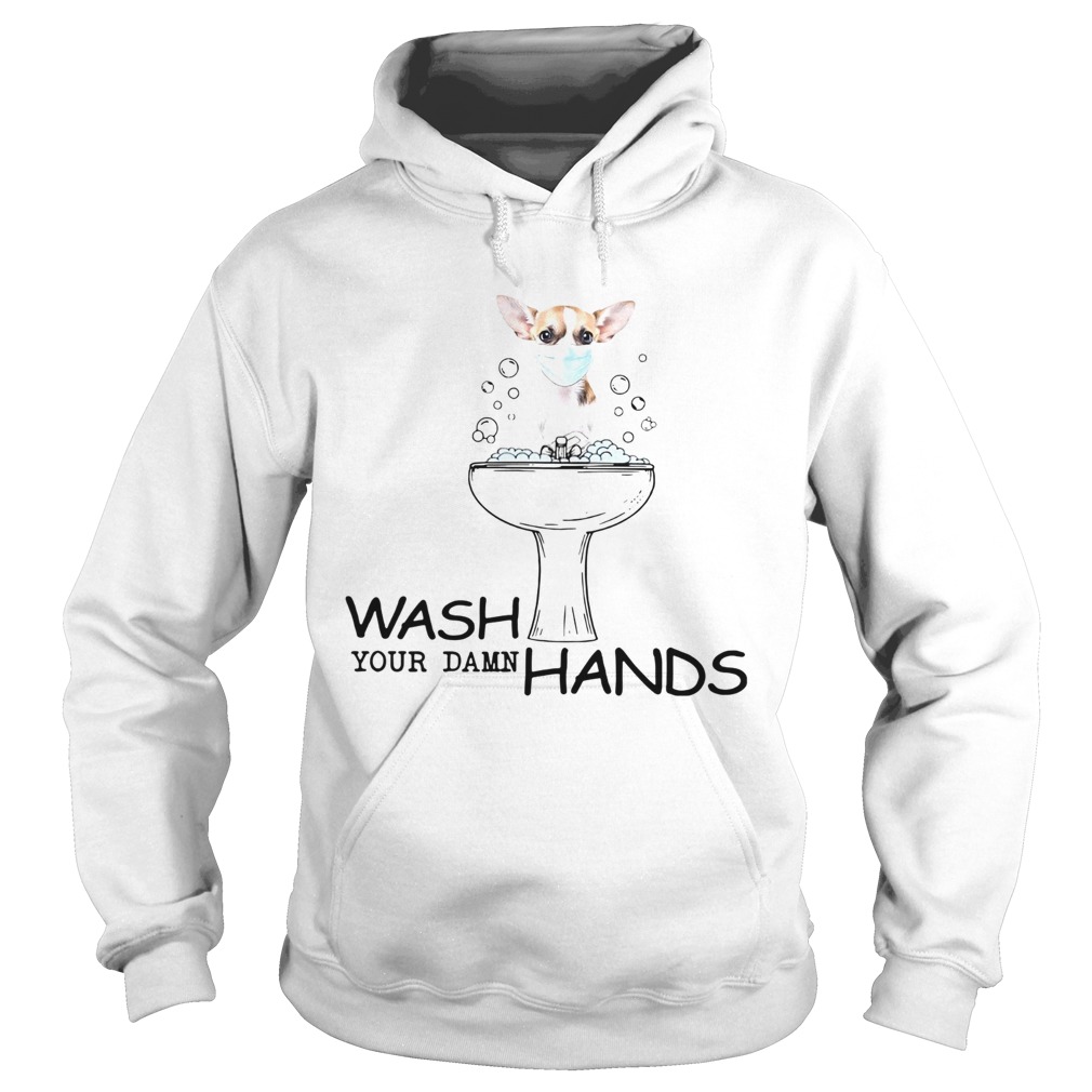 Chihuahua Wash Your Damn Hands Hoodie