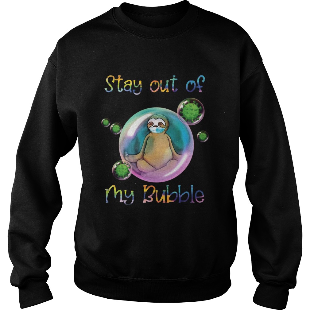 Corona Sloth Stay Out Of My Bubble Sweatshirt