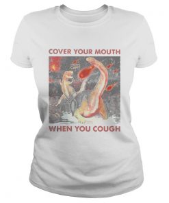 Cover your mouth when you cough I freaking cant Dinosaurs  Classic Ladies