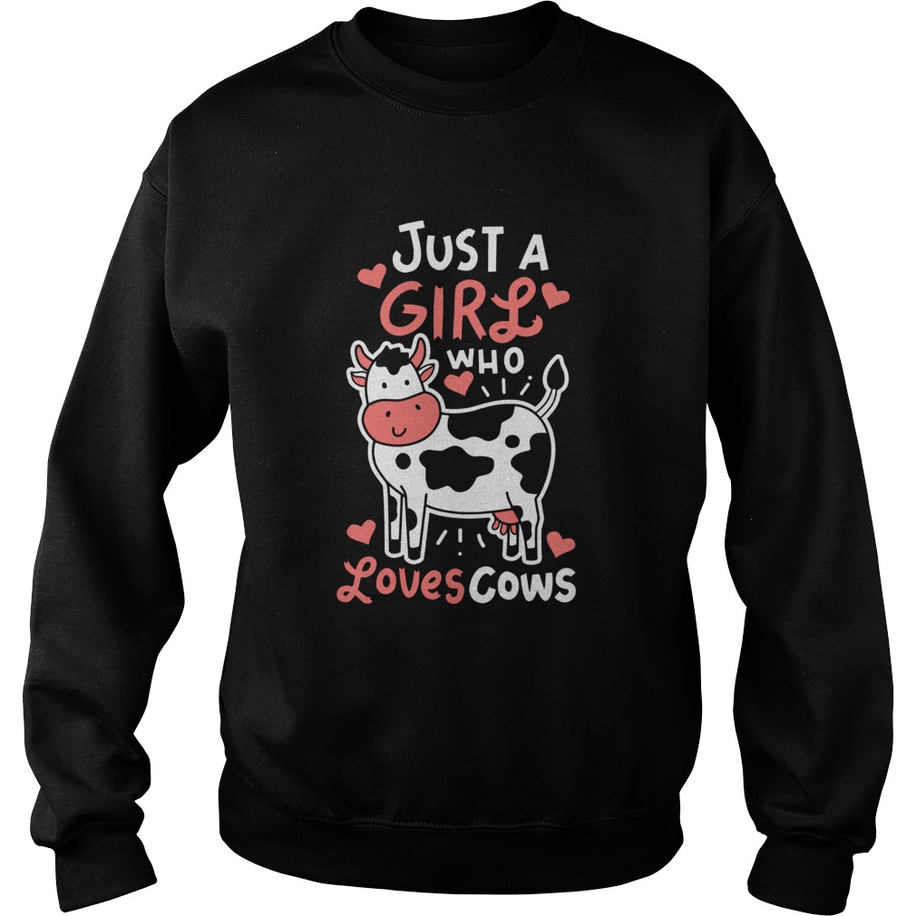 Cow Just A Girl Who Loves Cows Sweatshirt