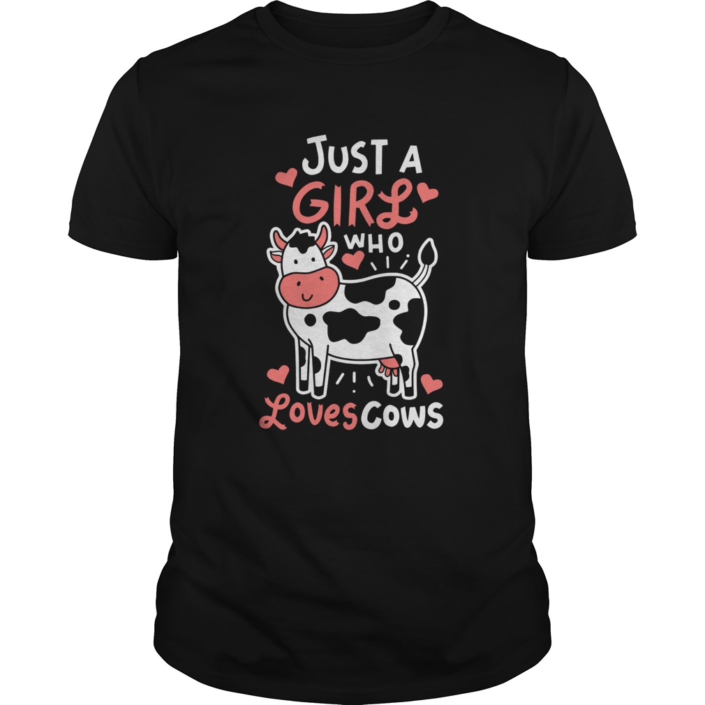 Cow Just A Girl Who Loves Cows shirt