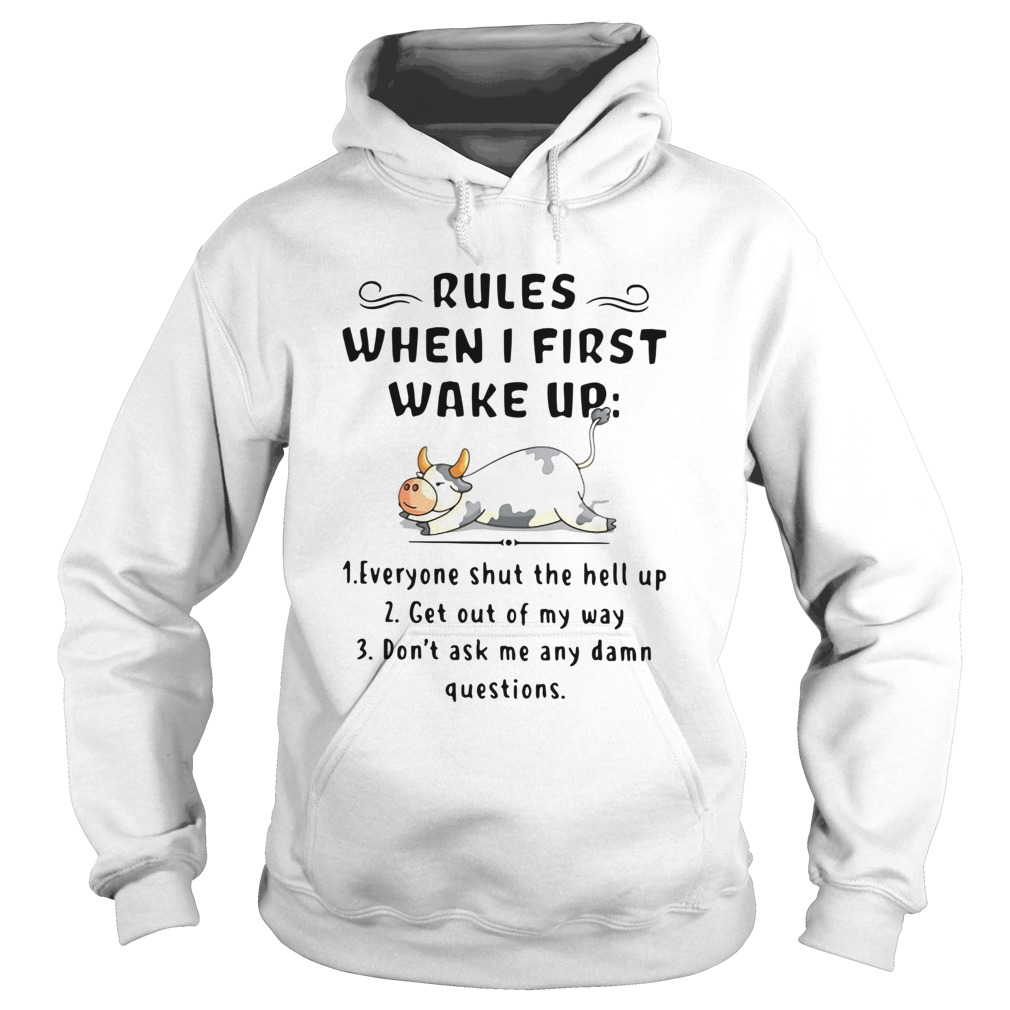 Cow Rules When I First Wake Up Hoodie