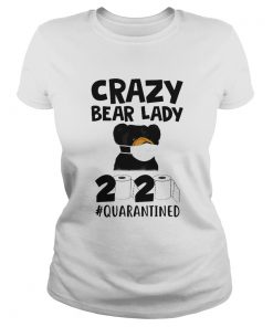 Crazy Bear Lady 2020 Quarantined  Classic Ladies