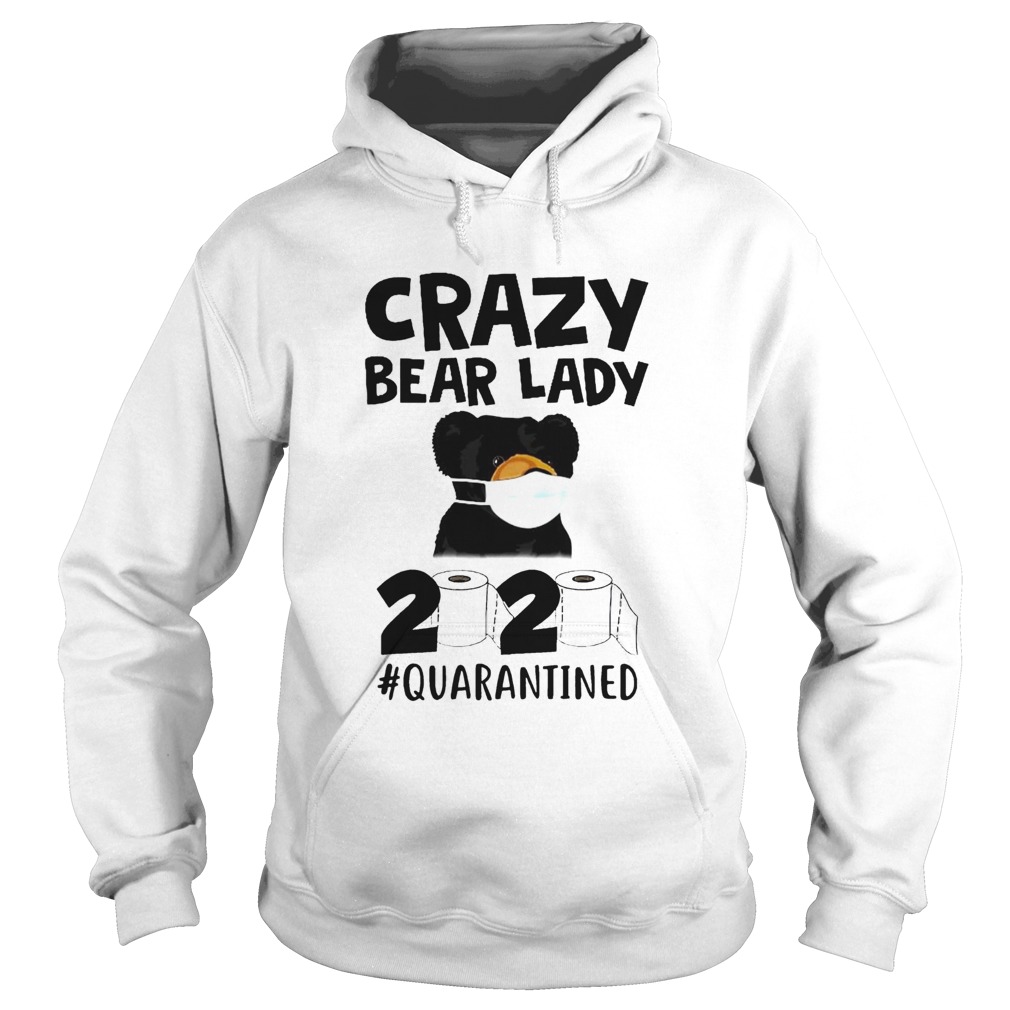 Crazy Bear Lady 2020 Quarantined Hoodie