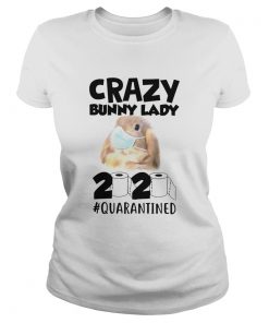 Crazy Bunny Lady 2020 Quarantined  Classic Ladies