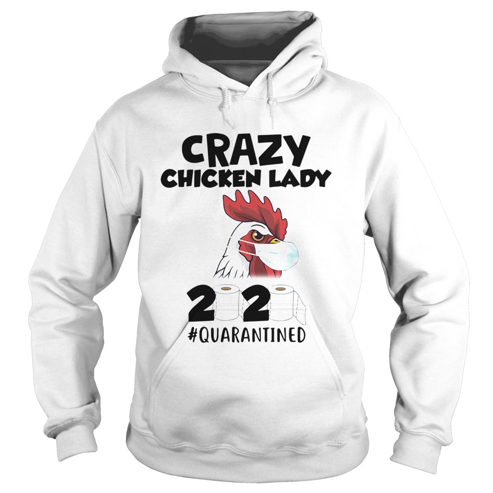 Crazy Chicken Lady 2020 Toilet Paper Quarantined Hoodie