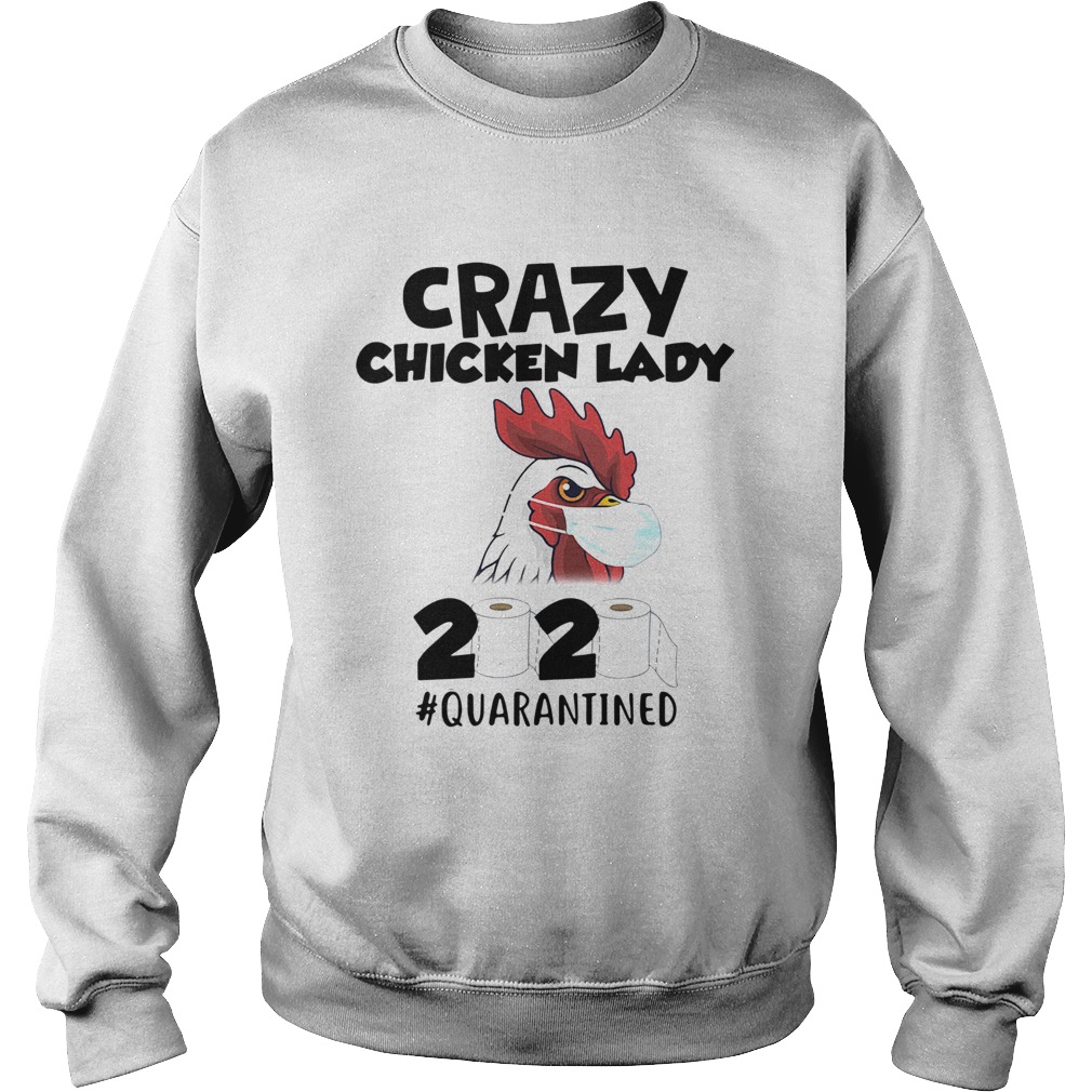 Crazy Chicken Lady 2020 Toilet Paper Quarantined Sweatshirt