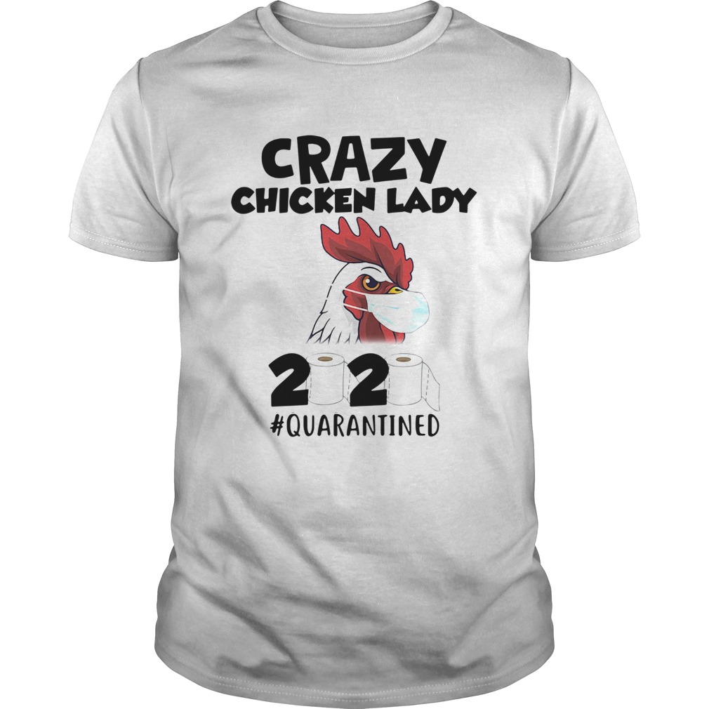 Crazy Chicken Lady 2020 Toilet Paper Quarantined shirt