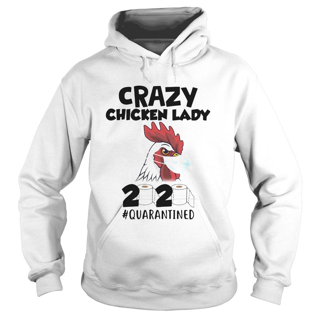 Crazy Chicken Lady 2020 quarantined Hoodie