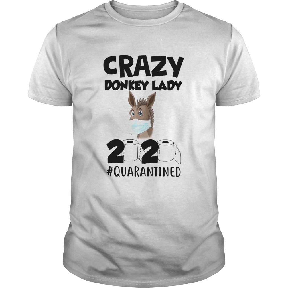 Crazy Donkey Lady 2020 Quarantined shirt