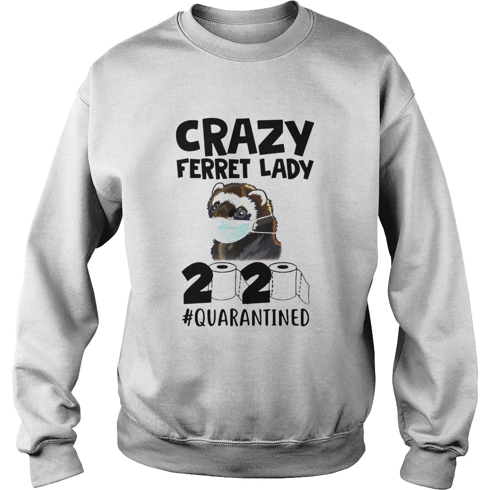 Crazy Ferret Lady 2020 Sweatshirt