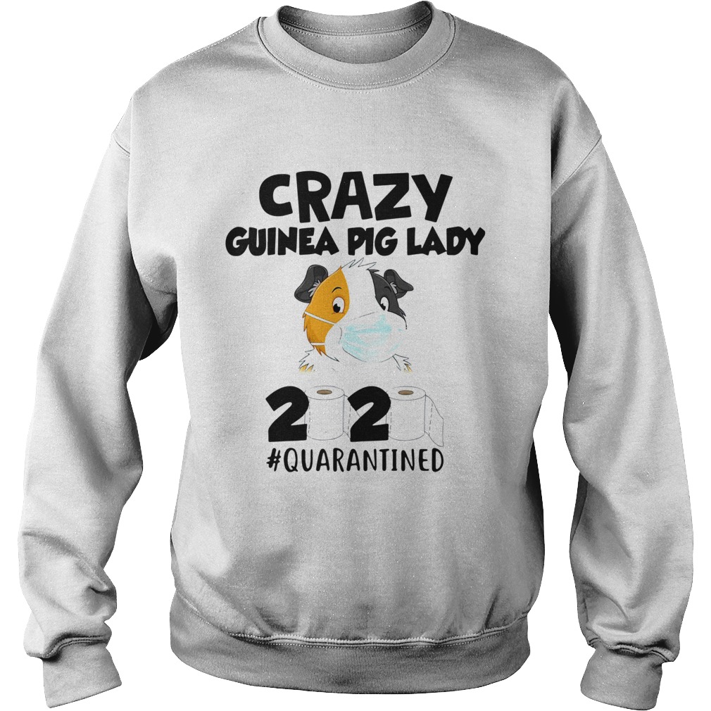 Crazy Guinea Pig Lady 2020 Toilet Paper Quarantined Sweatshirt