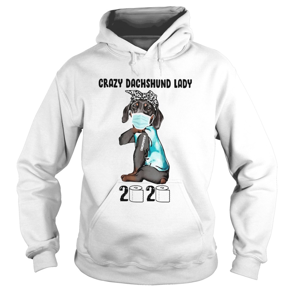 Crazy dachshund lady 2020 quarantined toilet paper mask covid19 Hoodie