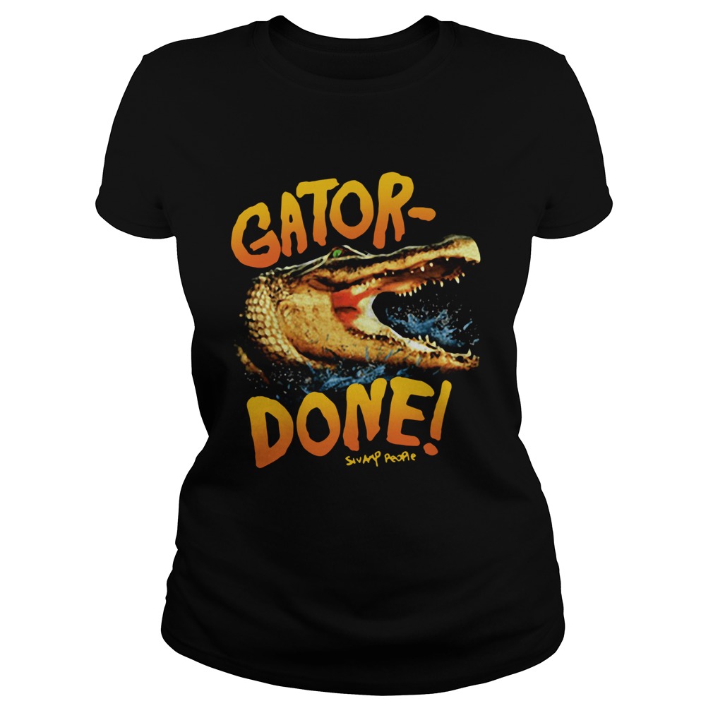 Crocodile Gator Done Swamp People Classic Ladies