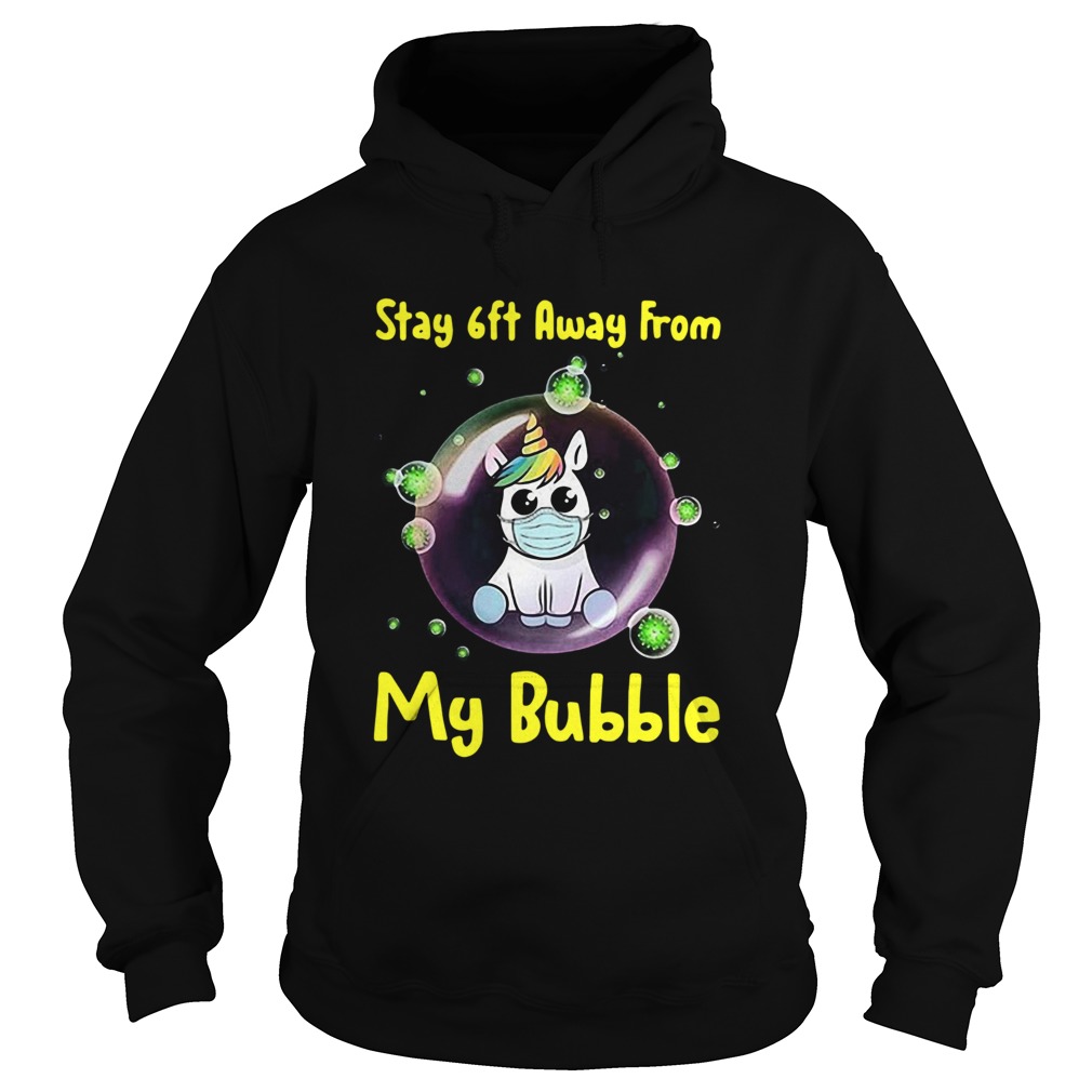 Cute Stay 6ft Away From My Bubble Unicorn Hoodie