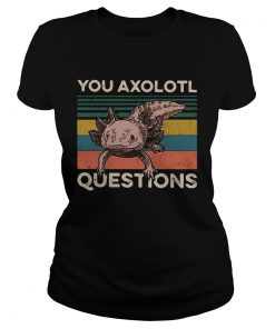 Cute You Axolotl Mexico Questions Vintage  Classic Ladies