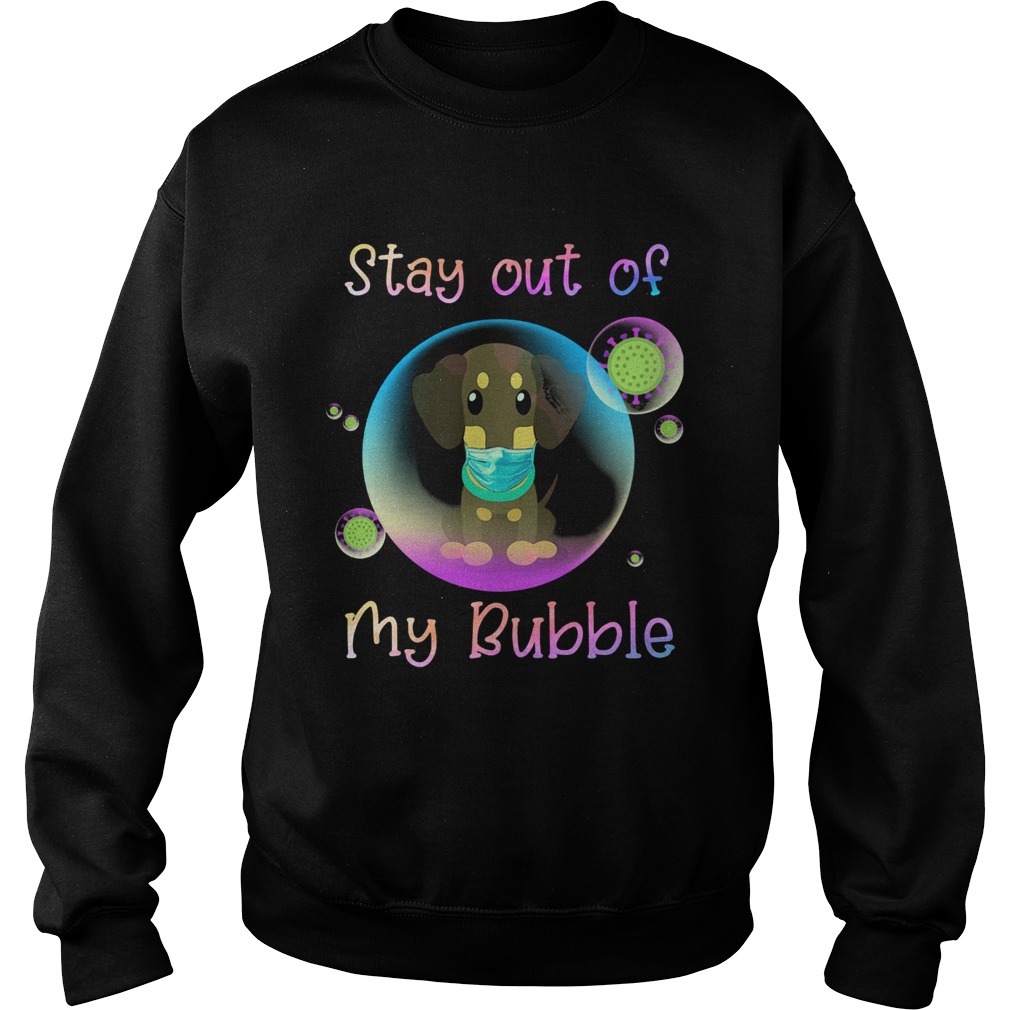 Dachshund stay out of my bubble coronavirus mask covid19 Sweatshirt